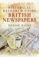 Denise Bates - Historical Research Using British Newspapers, Häftad