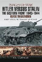 Nik Cornish - Hitler versus Stalin: The Eastern Front 1943 - 1944, Häftad