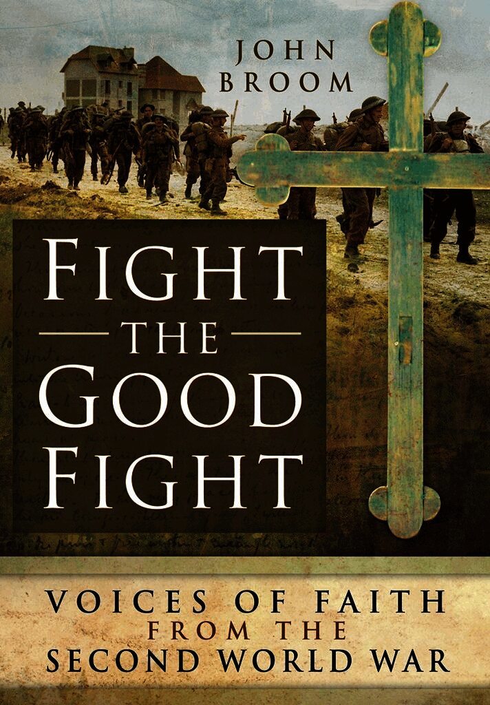 Fight the Good Fight: Voices of Faith from the Second World War
