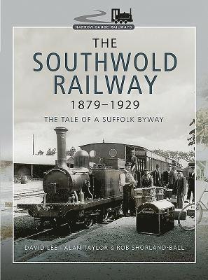 The Southwold Railway 1879-1929 1