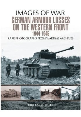 bokomslag German Armour Losses on the Western Front from 1944 - 1945