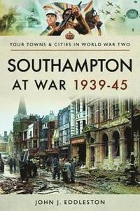 bokomslag Southampton at War 1939-45