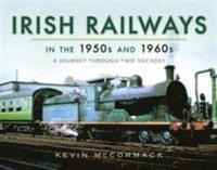 bokomslag Irish Railways in the 1950s and 1960s