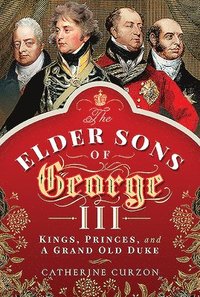 bokomslag The Elder Sons of George III