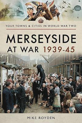 bokomslag Merseyside at War 1939-45