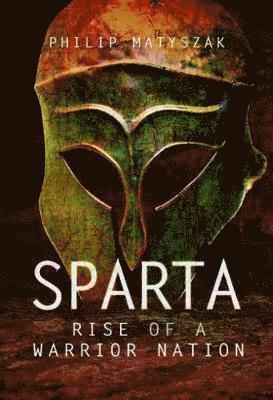Sparta Rise of a Warrior Nation