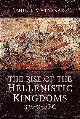 bokomslag Rise of the Hellenistic Kingdoms 336-250 BC