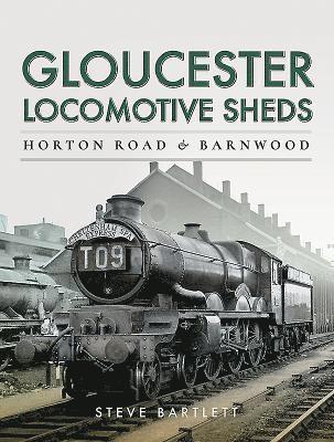 bokomslag Gloucester Locomotive Sheds: Horton Road & Barnwood