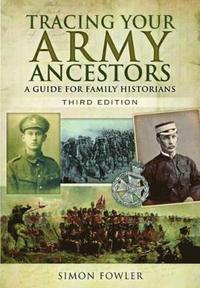 bokomslag Tracing Your Army Ancestors - 3rd Edition: A Guide for Family Historians