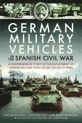 bokomslag German Military Vehicles in the Spanish Civil War