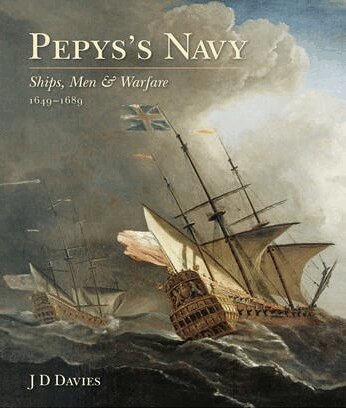 J. D. Davies - Pepys's Navy: Ships, Men and Warfare 1649-89, Häftad
