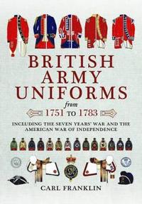 bokomslag British Army Uniforms of the American Revolution 1751 - 1783