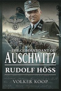 bokomslag The Commandant of Auschwitz