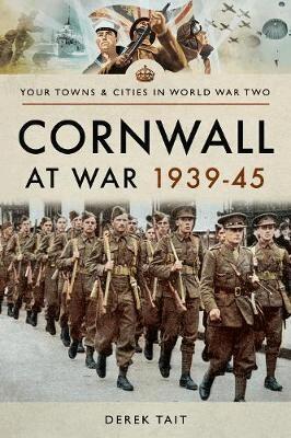 Derek Tait - Cornwall at War 1939 45, Häftad
