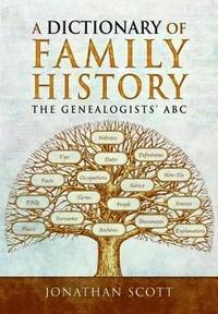 bokomslag A Dictionary of Family History: The Genealogists' ABC