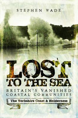 Stephen Wade - Lost to the Sea, Häftad