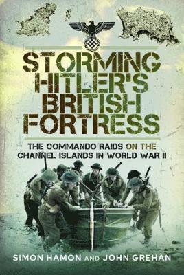 Simon Hamon, John Grehan - Storming Hitler's British Fortress, Inbunden