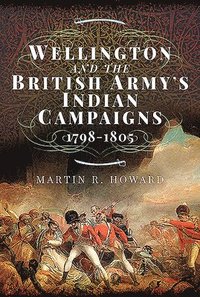 bokomslag Wellington and the British Army's Indian Campaigns 1798 - 1805