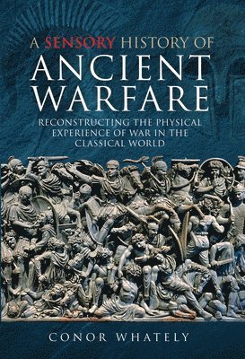 A Sensory History of Ancient Warfare 1