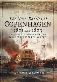 bokomslag The Two Battles of Copenhagen 1801 and 1807