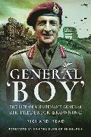 bokomslag General Boy: The Life of Leiutenant General Sir Frederick Browning