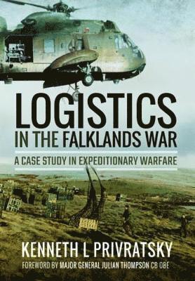 bokomslag Logistics in the Falklands War: A Case Study in Expeditionary Warfare