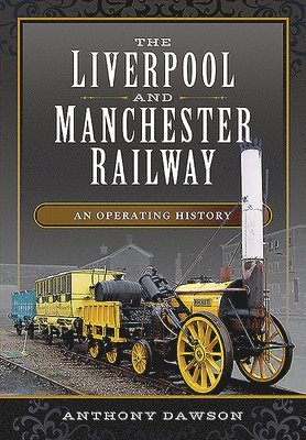Anthony Dawson - Liverpool and Manchester Railway, Inbunden