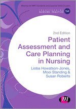 Lioba Howatson-Jones, Mooi Standing, Susan B. Roberts - Patient Assessment and Care Planning in Nursing, Inbunden