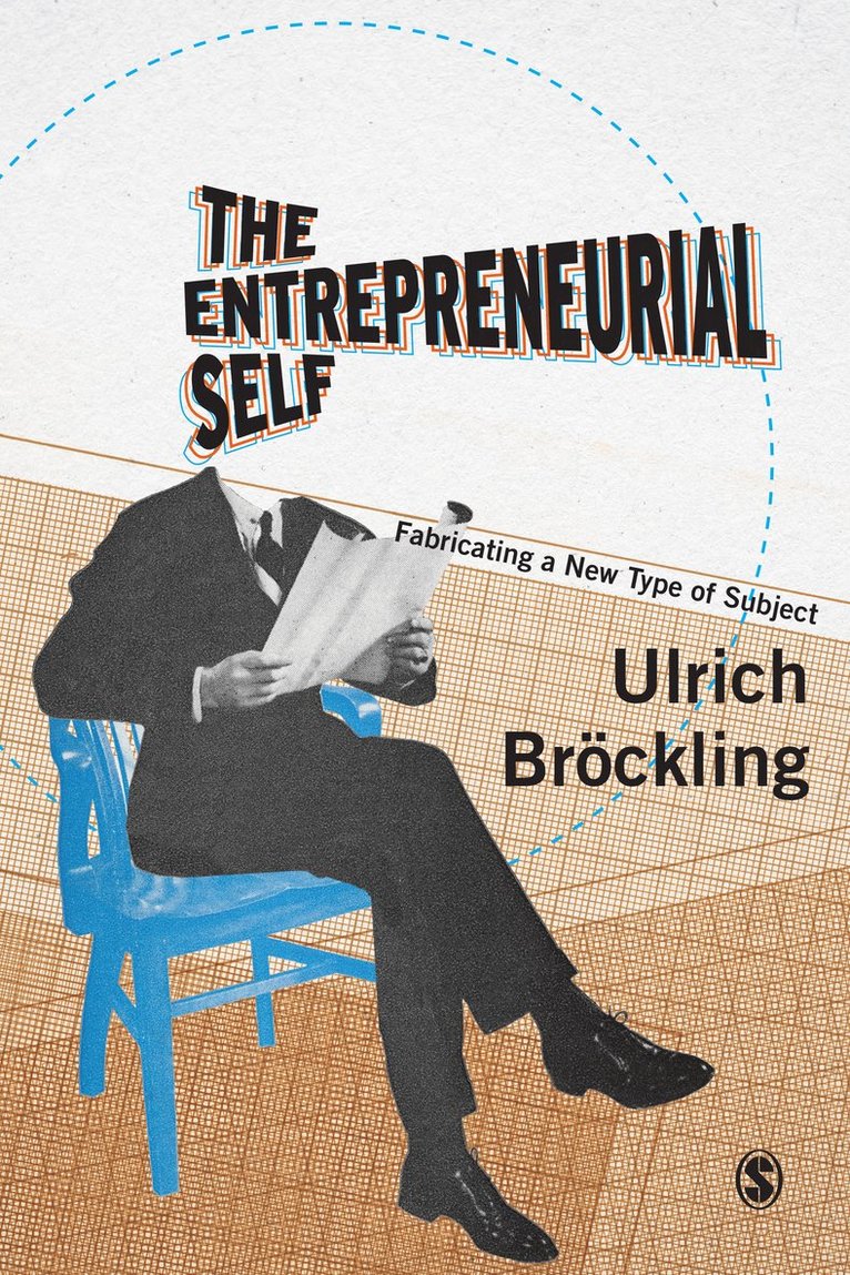 Ulrich Bröckling, Ulrich Brockling - The Entrepreneurial Self, Inbunden
