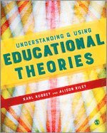 bokomslag Understanding and Using Educational Theories