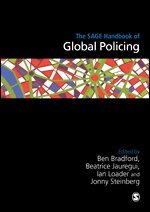 Ben Bradford, Beatrice Jauregui, Ian Loader, Jonny Steinberg - The SAGE Handbook of Global Policing, Inbunden