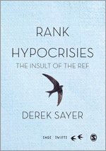 Derek Sayer - Rank Hypocrisies, Inbunden