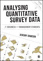 Jeremy F. Dawson - Analysing Quantitative Survey Data for Business and Management Students, Häftad