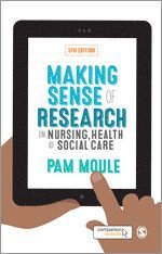 Making Sense of Research in Nursing, Health and Social Care