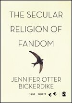 Jennifer Otter Bickerdike - The Secular Religion of Fandom, Inbunden