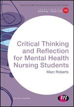 Marc Roberts - Critical Thinking and Reflection for Mental Health Nursing Students, Inbunden
