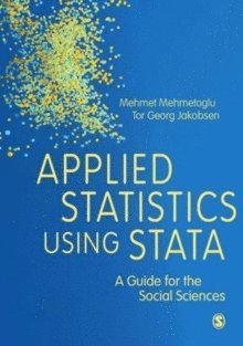 Mehmet Mehmetoglu, Tor Georg Jakobsen - Applied Statistics Using Stata, Häftad