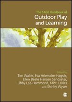 TIM WALLER, Eva Ärlemalm-Hagsér, Ellen Beate Hansen Sandseter, Libby Lee-Hammond, Kristi S. Lekies, Shirley Wyver - The SAGE Handbook of Outdoor Play and Learning, Inbunden