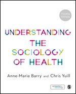 Anne-Marie Barry, Chris Yuill - Understanding the Sociology of Health, Inbunden