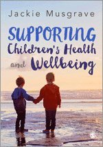 bokomslag Supporting Children's Health and Wellbeing