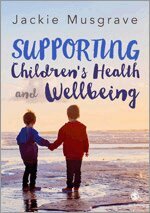 Jackie Musgrave - Supporting Children's Health and Wellbeing, Inbunden
