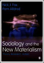 Nick J. Fox, Pam Alldred - Sociology and the New Materialism, Inbunden