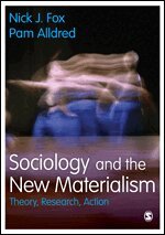 Nick J. Fox, Pam Alldred - Sociology and the New Materialism, Häftad