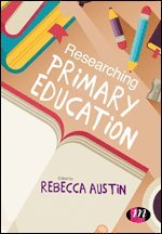 Rebecca Austin - Researching Primary Education, Inbunden