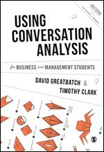 David Greatbatch, Timothy Clark - Using Conversation Analysis for Business and Management Students, Häftad
