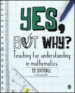 Ed Southall - Yes, but why? Teaching for understanding in mathematics, Häftad