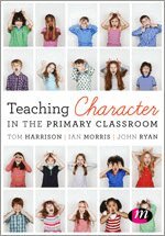 Tom Harrison, Ian Morris, John Ryan - Teaching Character in the Primary Classroom, Häftad