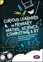 bokomslag Curious Learners in Primary Maths, Science, Computing and DT