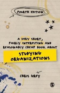 bokomslag A Very Short, Fairly Interesting and Reasonably Cheap Book About Studying Organizations