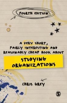 A Very Short, Fairly Interesting and Reasonably Cheap Book About Studying Organizations 1